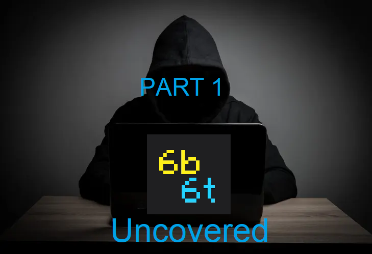 6b6t Uncovered: The Fraudulent Empire PART 1